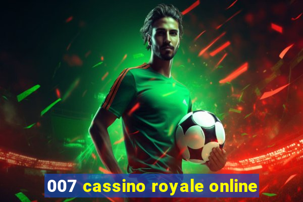 007 cassino royale online